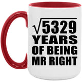 73rd Anniversary Square Root of 5329 Years of Being Mr Right - 15oz Accent Mug Red