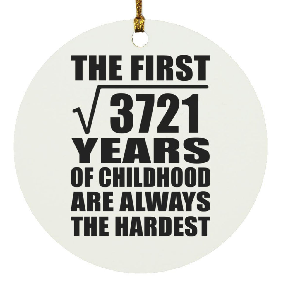 61st Birthday Square Root of 3721 Years of Childhood - Circle Ornament