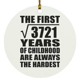 61st Birthday Square Root of 3721 Years of Childhood - Circle Ornament
