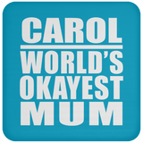 Carol World's Okayest Mum - Drink Coaster
