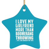 I Love My Girlfriend More Than Boomerang Throwing - Star Ornament