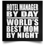 Hotel Manager By Day World's Best Mom By Night - Poster Square