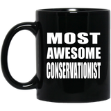 Most Awesome Conservationist - 11 Oz Coffee Mug Black