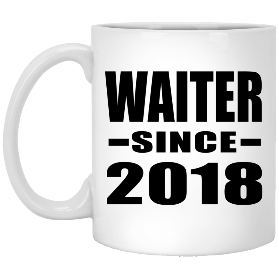 Waiter Since 2018 - 11 Oz Coffee Mug