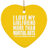 I Love My Girlfriend More Than Martial Arts - Heart Ornament