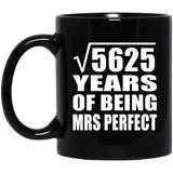 75th Anniversary Square Root of 5625 Years of Mrs Perfect - 11oz Coffee Mug Black