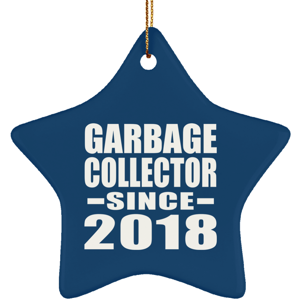 Garbage Collector Since 2018 - Star Ornament