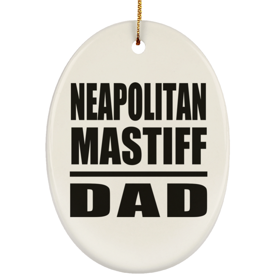 Neapolitan Mastiff Dad - Oval Ornament