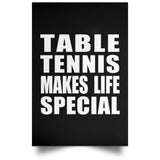 Table Tennis Makes Life Special - Poster Portrait