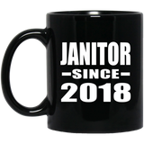 Janitor Since 2018 - 11 Oz Coffee Mug Black