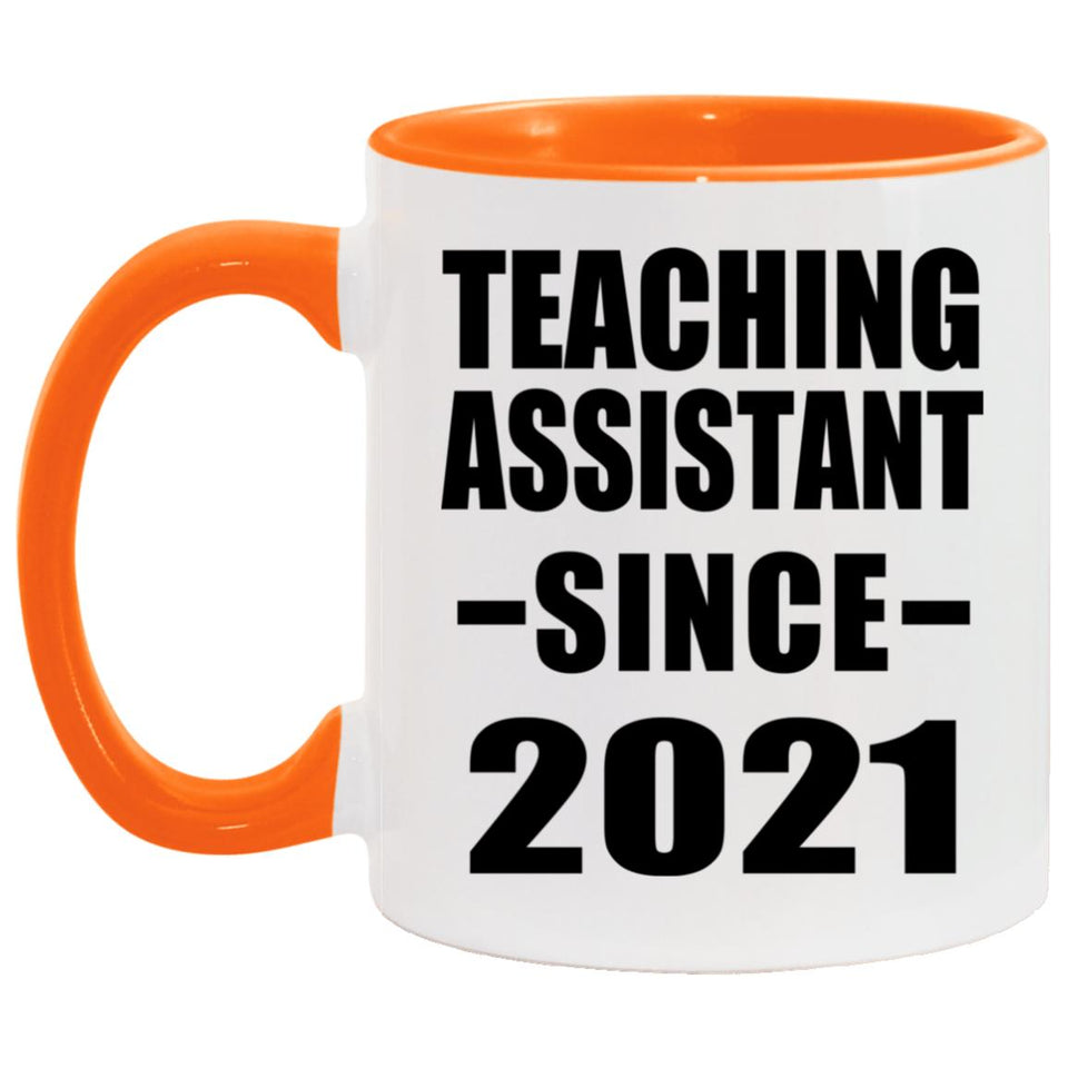 Teaching Assistant Since 2021 - 11oz Accent Mug Orange