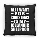 All I Want For Christmas Is My Icelandic Sheepdog - Throw Pillow Black