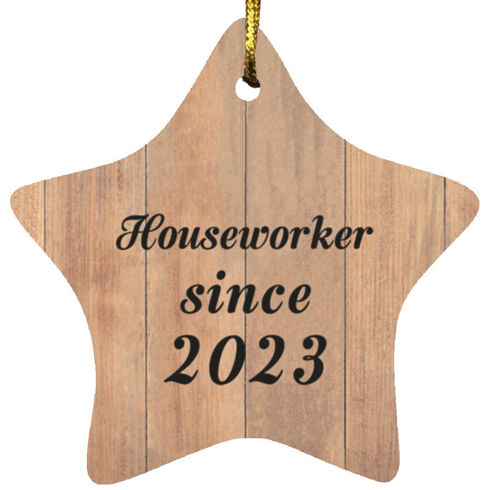 Houseworker Since 2023 - Star Ornament C