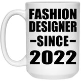 Fashion Designer Since 2022 - 15oz Coffee Mug