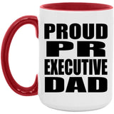 Proud PR Executive Dad - 15oz Accent Mug Red