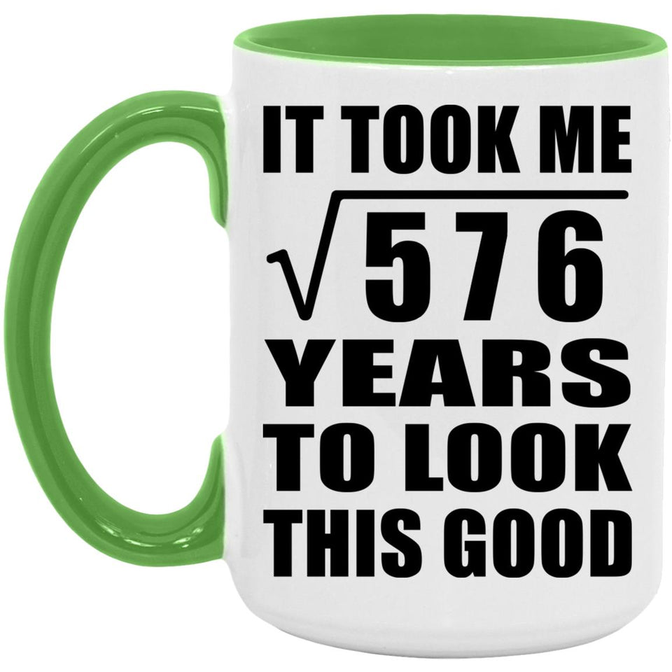 24th Birthday Took Square Root of 576 Years To Look Good - 15oz Accent Mug Green