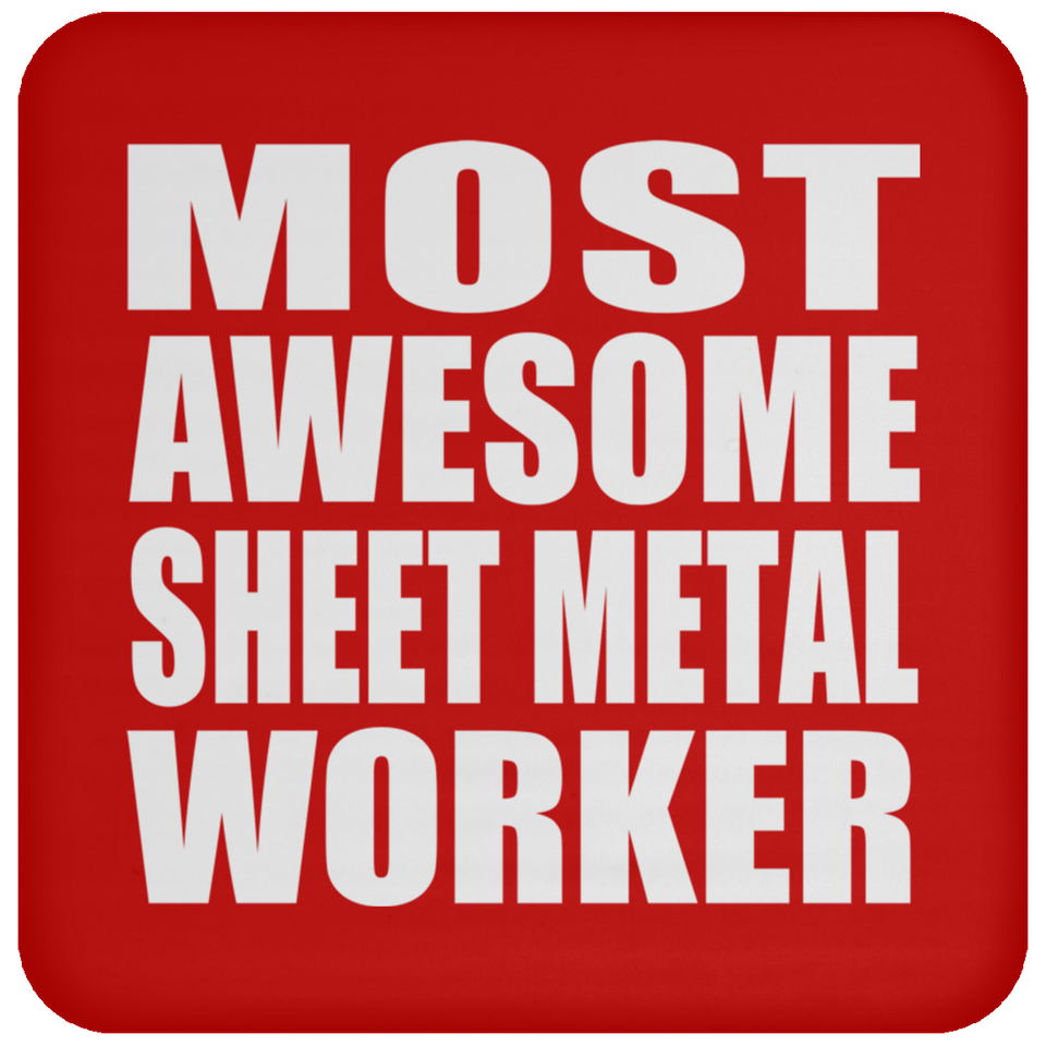 Most Awesome Sheet Metal Worker - Drink Coaster