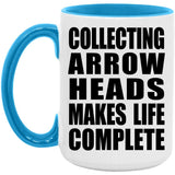 Collecting Arrow Heads Makes Life Complete - 15oz Accent Mug Blue