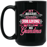 My Biggest Reason For Living Calls Me Grandma - 15 Oz Coffee Mug Black