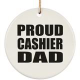 Proud Cashier Dad - Circle Ornament
