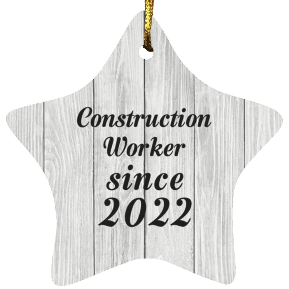 Construction Worker Since 2022 - Star Ornament F