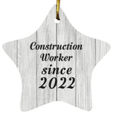 Construction Worker Since 2022 - Star Ornament F