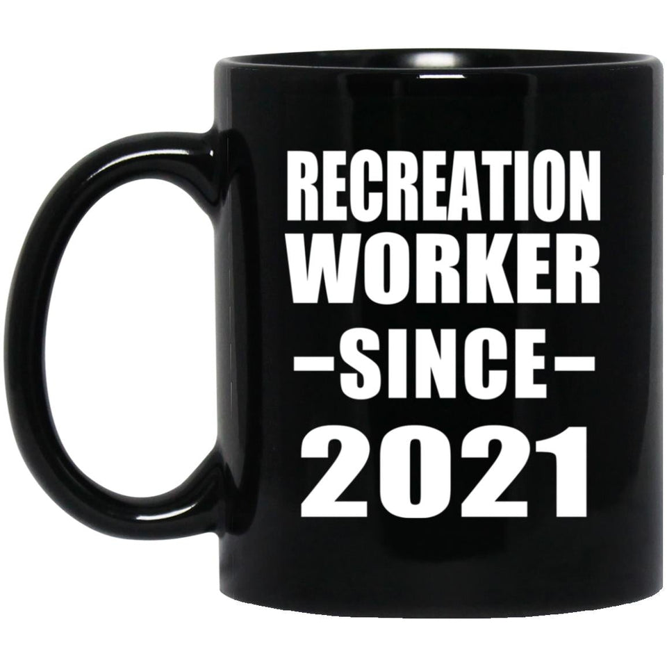Recreation Worker Since 2021 - 11oz Coffee Mug Black