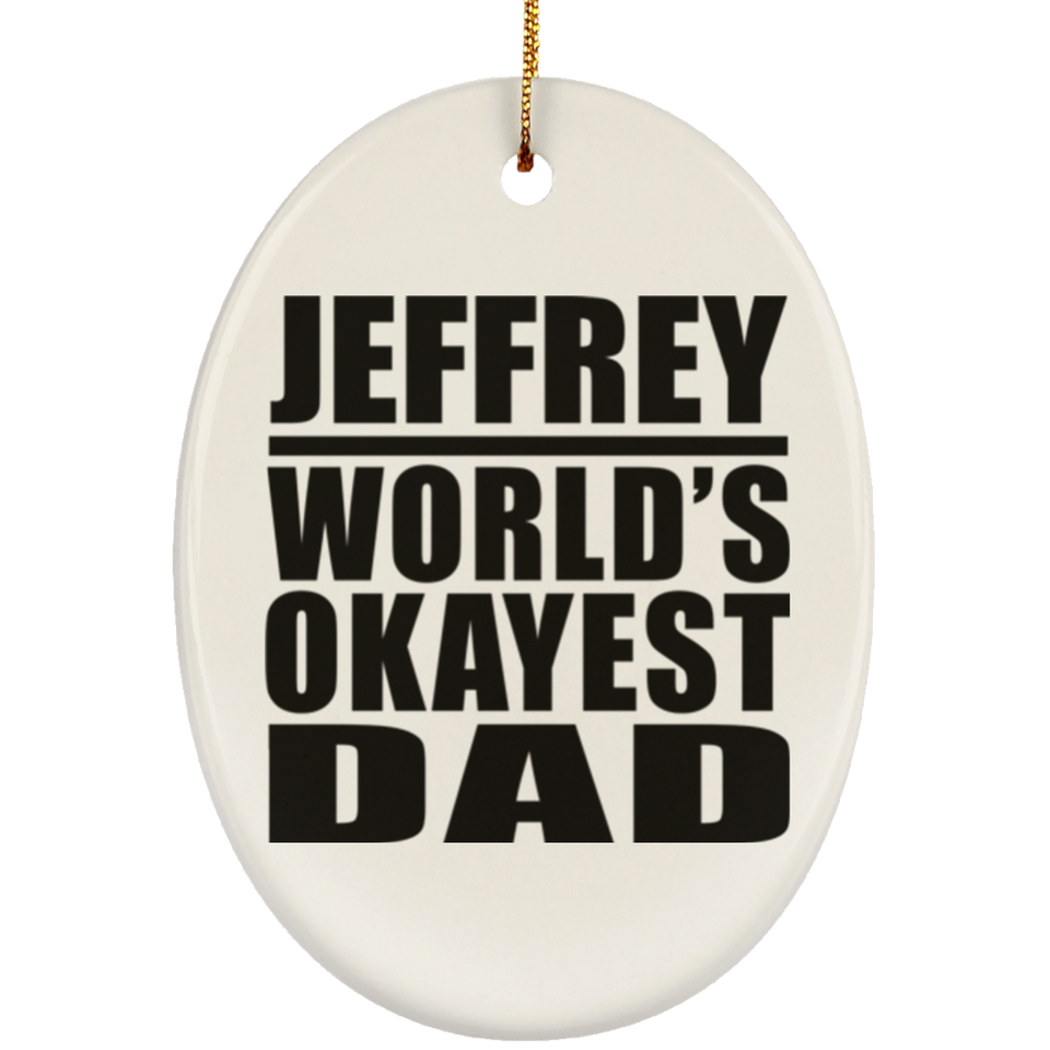 Jeffrey World's Okayest Dad - Oval Ornament