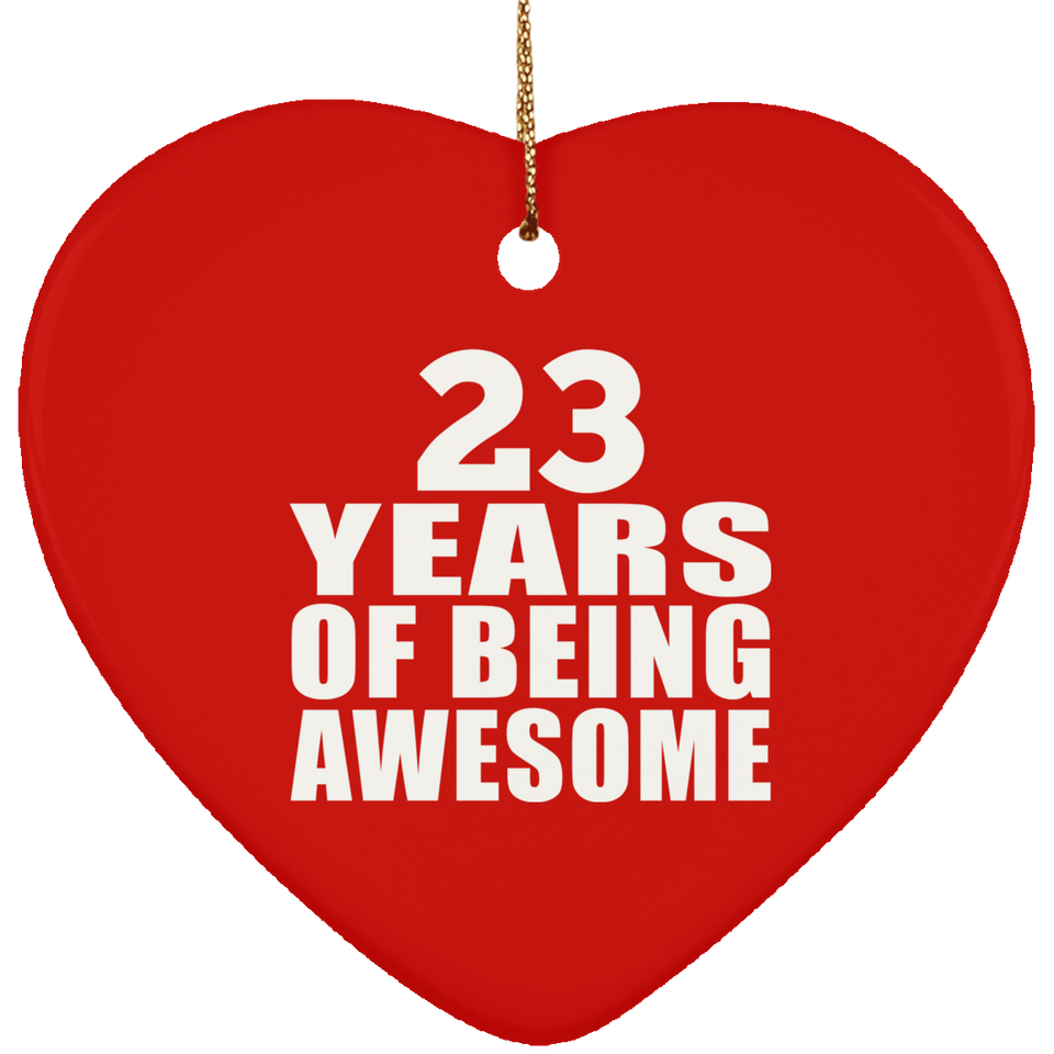 23rd Birthday 23 Years Of Being Awesome - Heart Ornament