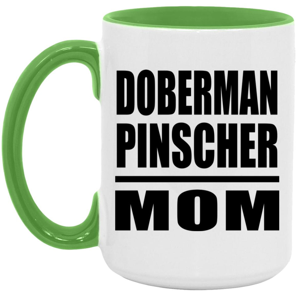 Doberman Pinscher Mom - 15oz Accent Mug Green