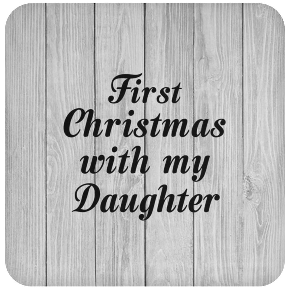 First Christmas With My Daughter - Drink Coaster F