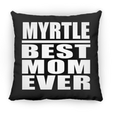 Myrtle Best Mom Ever - Throw Pillow Black