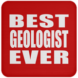 Best Geologist Ever - Drink Coaster