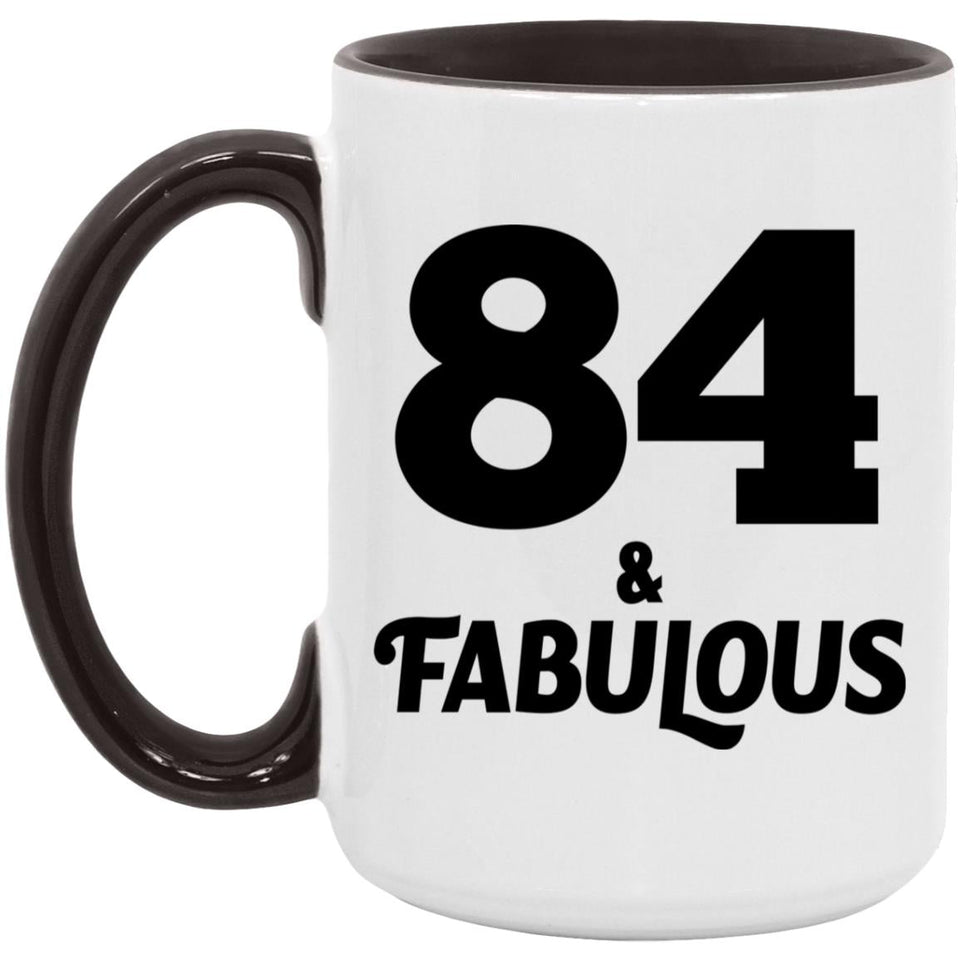 84th Birthday 84 & Fabulous - 15oz Accent Mug Black