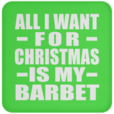 All I Want For Christmas Is My Barbet - Coaster