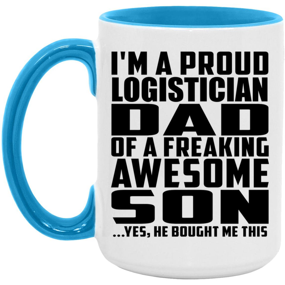 Proud Logistician Dad Of Awesome Son - 15oz Accent Mug Blue