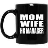 Mom Wife HR Manager - 11oz Coffee Mug Black
