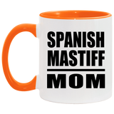 Spanish Mastiff Mom - 11oz Accent Mug Orange