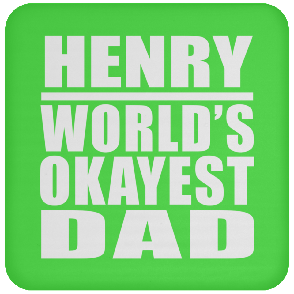 Henry World's Okayest Dad - Drink Coaster