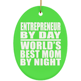 Entrepreneur By Day World's Best Mom By Night - Oval Ornament