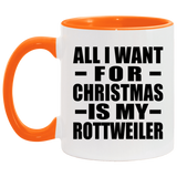 All I Want For Christmas Is My Rottweiler - 11oz Accent Mug Orange