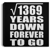 37th Anniversary Square Root of 1369 Years Down Forever To Go - Canvas Square
