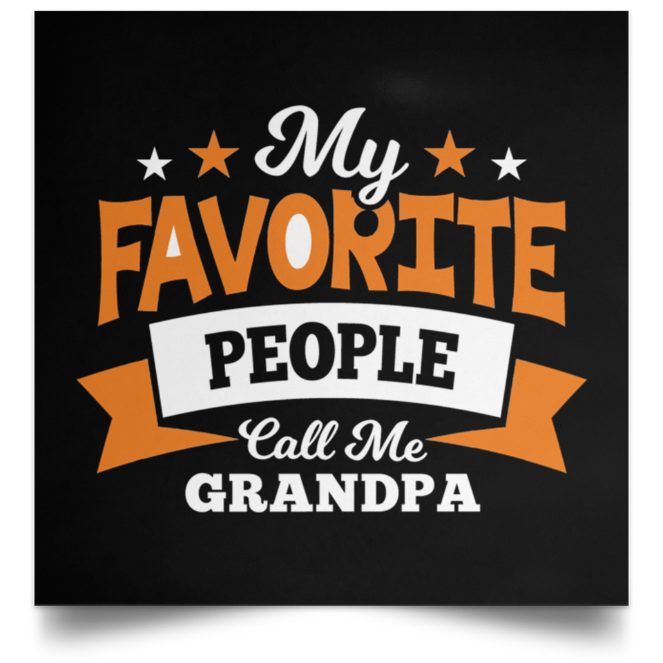 My Favorite People Call Me Grandpa - Poster Square