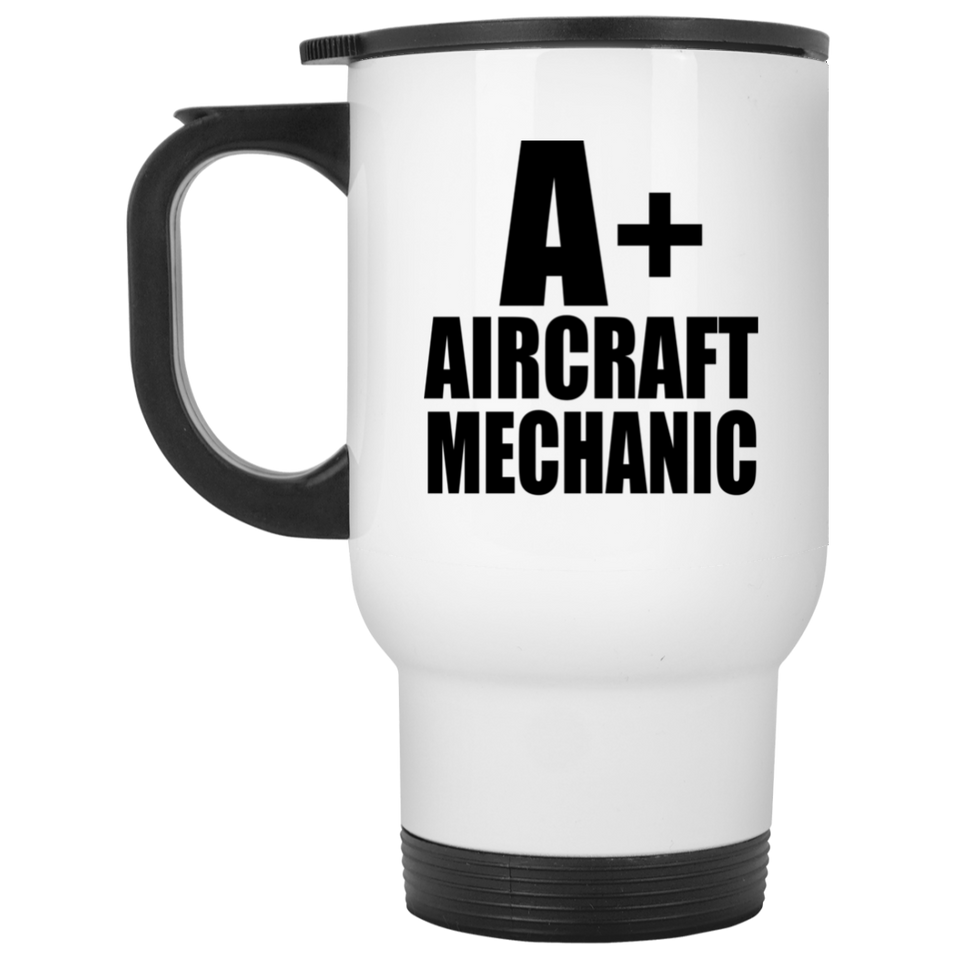 A+ Aircraft Mechanic - White Travel Mug