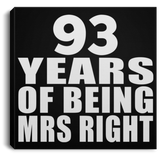 93rd Anniversary 93 Years Of Being Mrs Right - Canvas Square