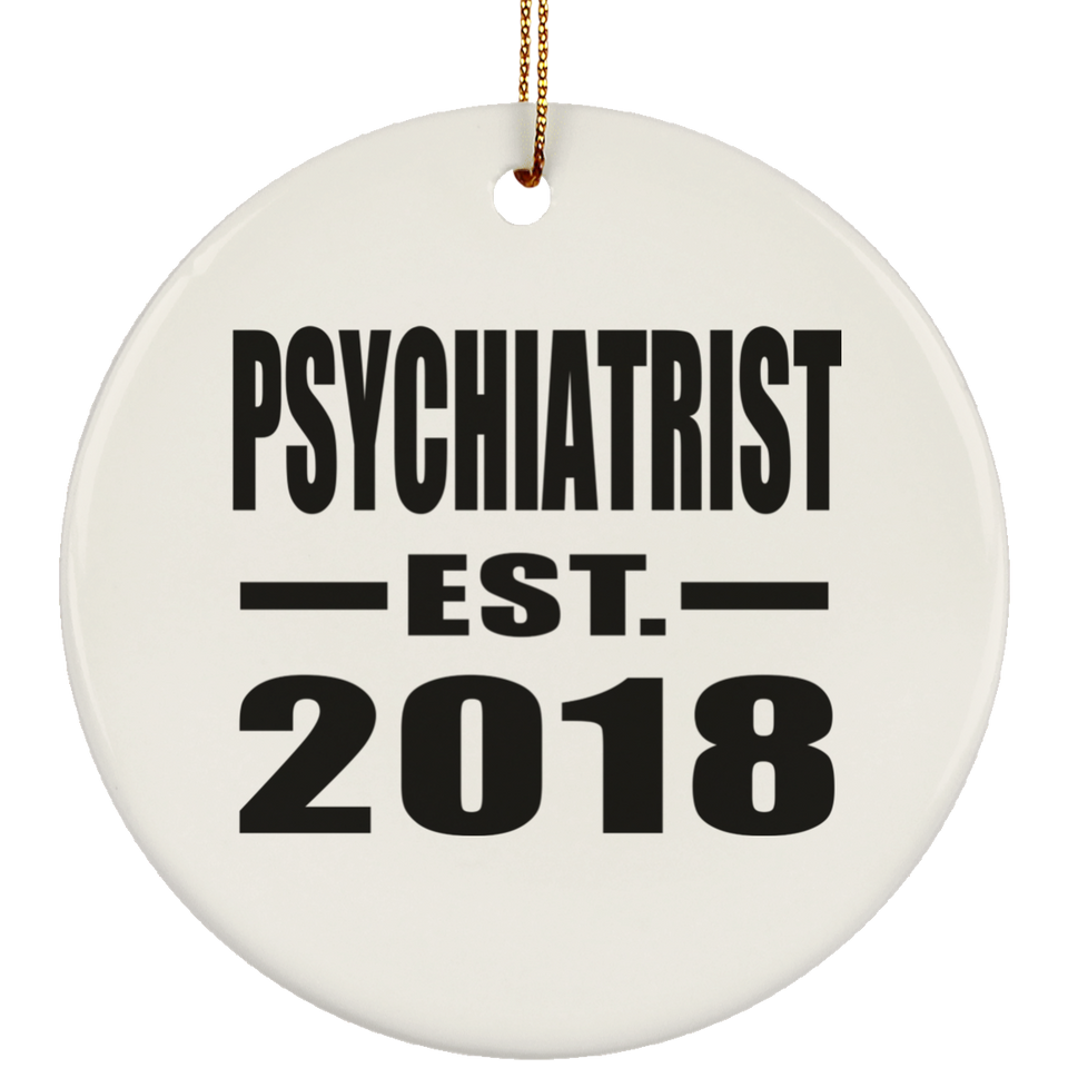 Psychiatrist Established EST. 2018 - Circle Ornament