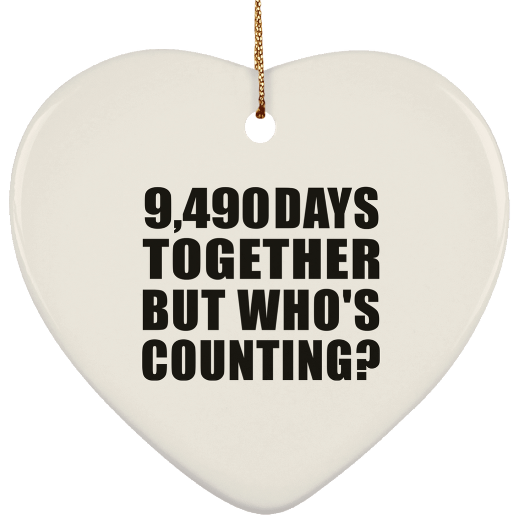 26th Anniversary 9,490 Days Together But Who's Counting - Heart Ornament