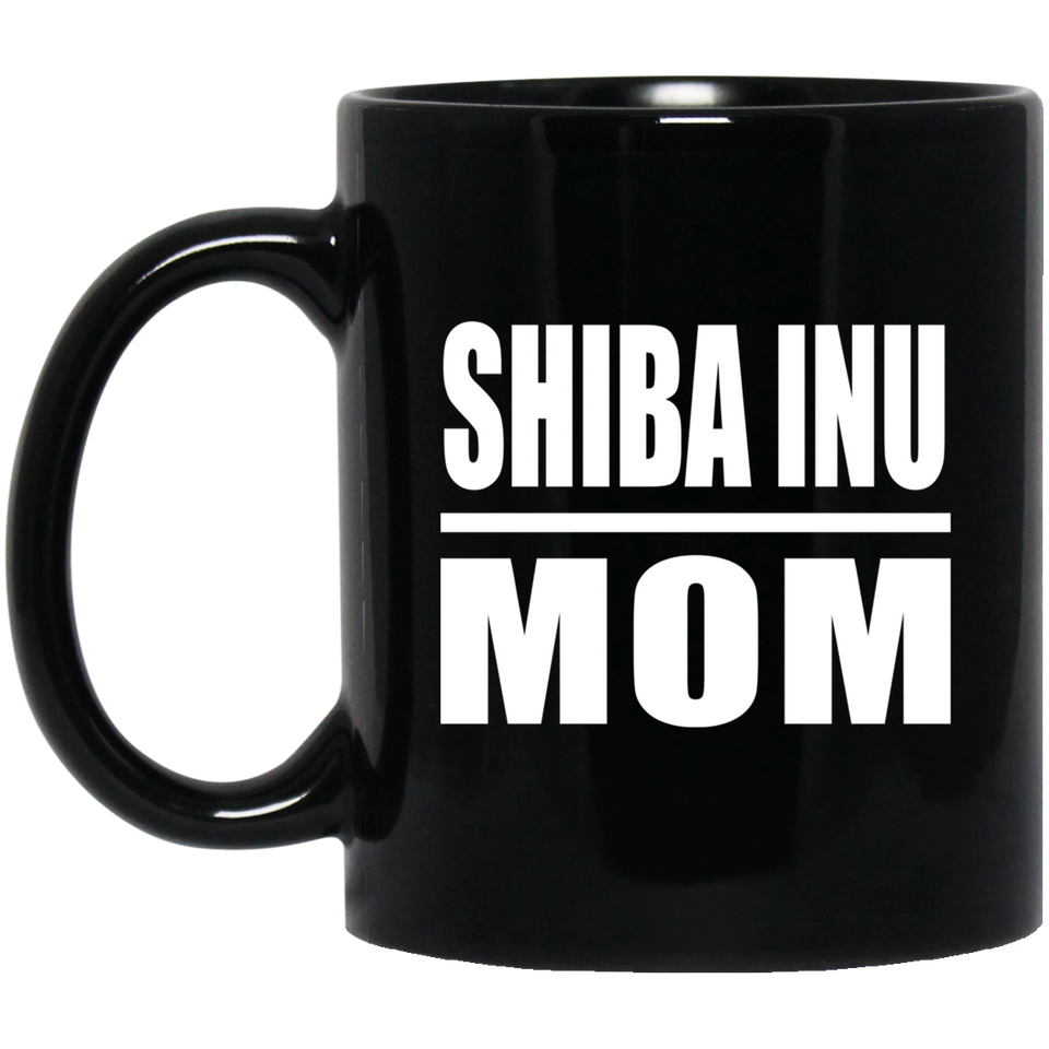 Shiba Inu Mom - 11oz Coffee Mug Black