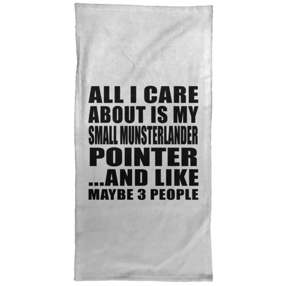 All I Care About Is My Small Munsterlander Pointer - Hand Towel