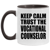 Keep Calm and Trust The Vocational Counselor - 11oz Accent Mug Black